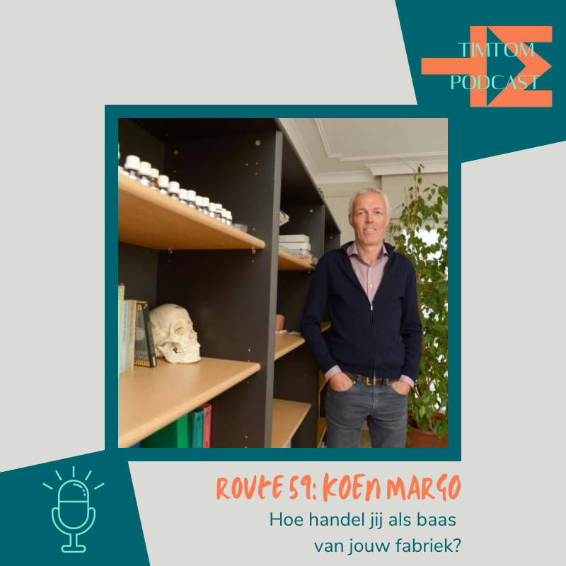 ROUTE 59 – Hoe handel jij als baas van jouw fabriek? – met Koen Margo