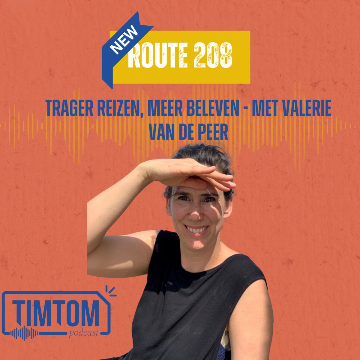 Trager Reizen, Meer Beleven – Valerie Van de Peer’s Avontuurlijke reis van zelfontdekking – Route 208