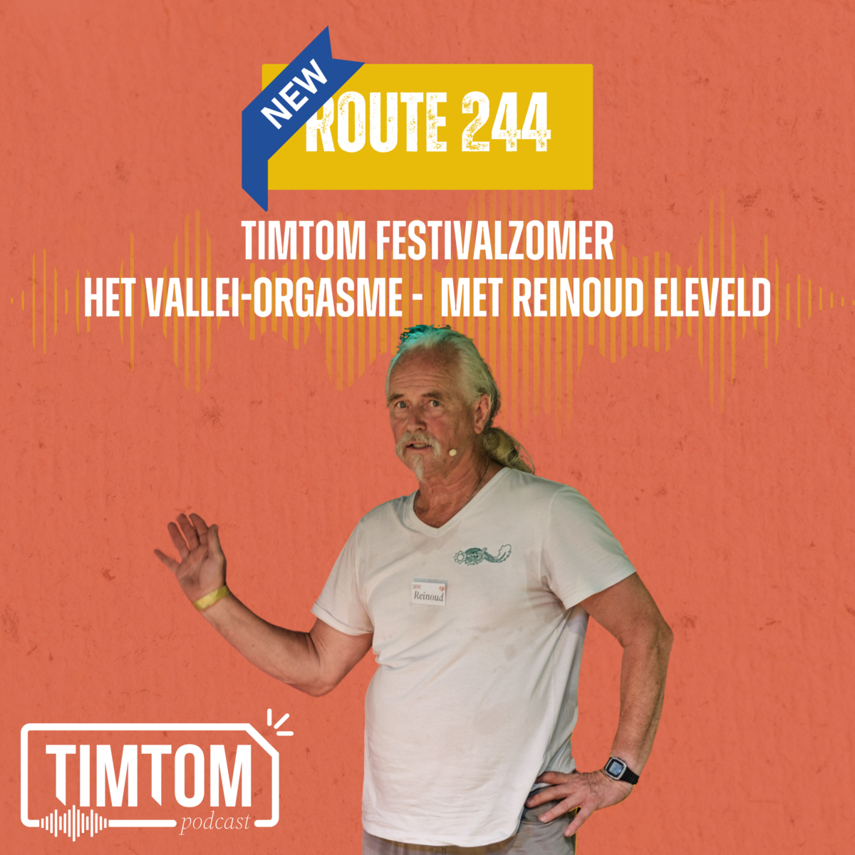 Het vallei-orgasme met Reinoud Eleveld – TimTom Festivalzomer – Route 244