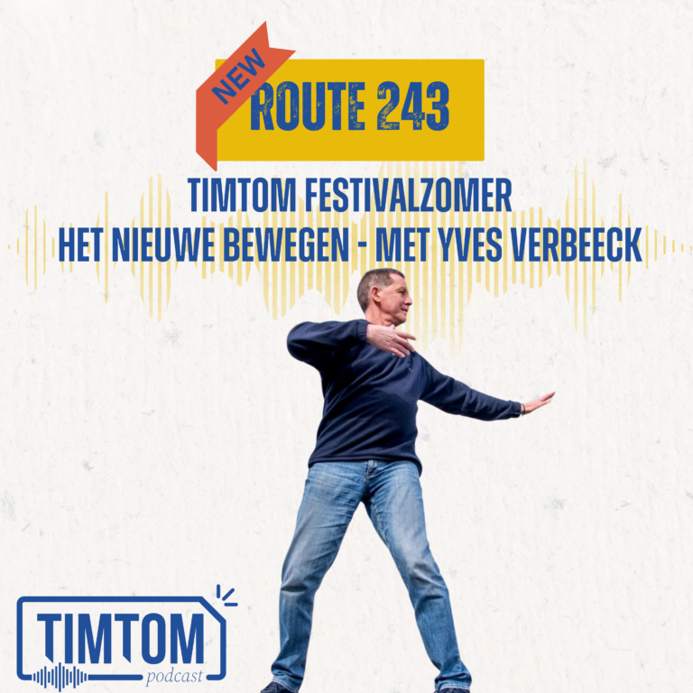 Het nieuwe bewegen met Yves Verbeeck – TimTom Festivalzomer – Route 243