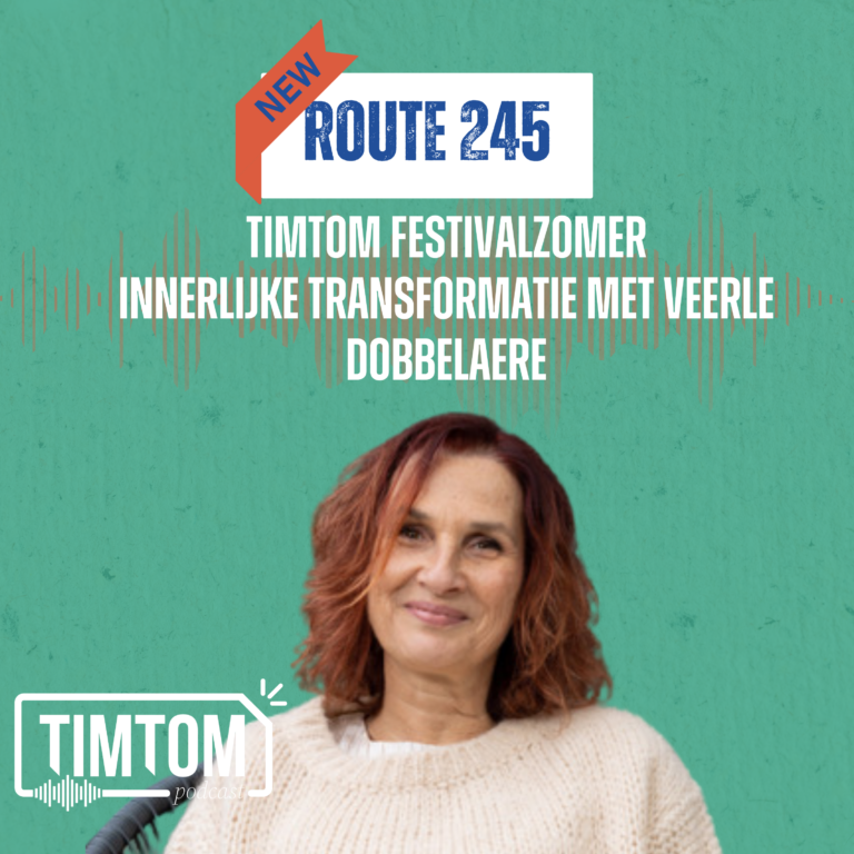 Innerlijke transformatie met Veerle Dobbelaere – TimTom Festivalzomer – Route245