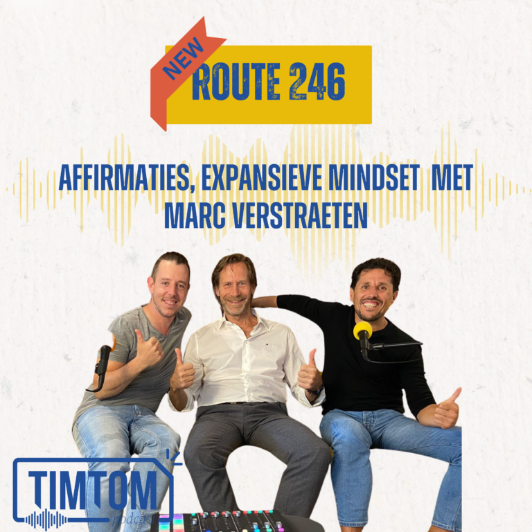 Affirmaties, expansieve mindset – met Marc Verstraeten – route 246