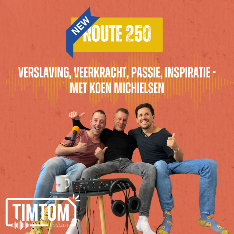 Verslaving, veerkracht, passie, inspiratie – met Koen Michielsen – route 250