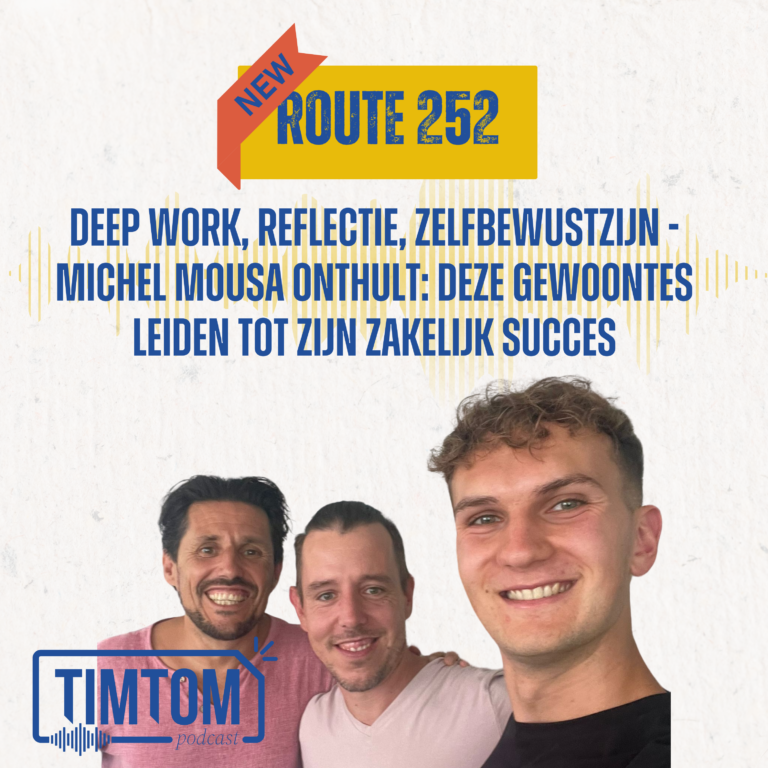 Deep Work, Reflectie, Zelfbewustzijn – Michel Mousa onthult: deze gewoontes leiden tot zijn zakelijk succes – route 252