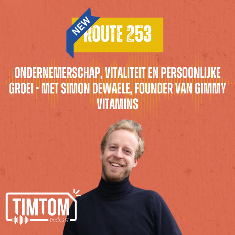 Ondernemerschap, vitaliteit en persoonlijke groei – met Simon Dewaele, founder van Gimmy Vitamins – route 253