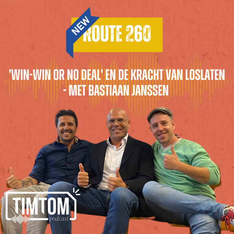 ‘Win-Win or No Deal’ en de kracht van loslaten – met Bastiaan Janssen – route 260